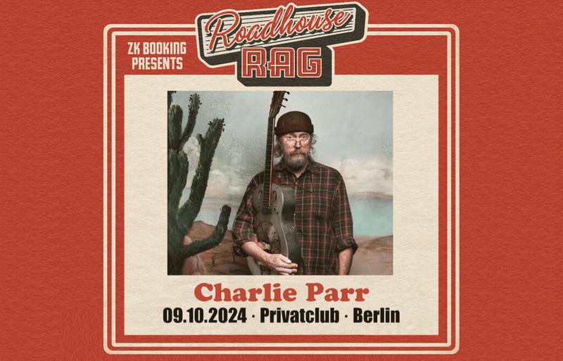 Charlie Parr Konzert Berlin